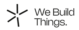 We Build Things.